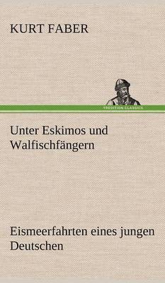 bokomslag Unter Eskimos Und Walfischfangern