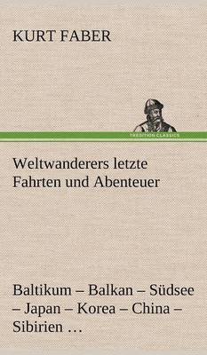 bokomslag Weltwanderers Letzte Fahrten Und Abenteuer