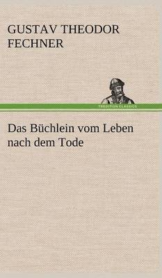 bokomslag Das Buchlein Vom Leben Nach Dem Tode