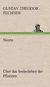 bokomslag Nanna - Uber Das Seelenleben Der Pflanzen