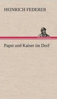 bokomslag Papst Und Kaiser Im Dorf