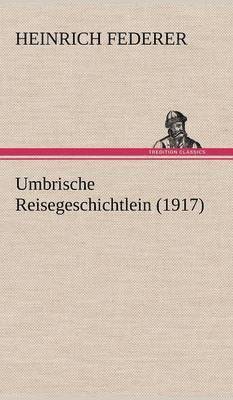 Umbrische Reisegeschichtlein (1917) 1