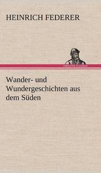 bokomslag Wander- Und Wundergeschichten Aus Dem Suden