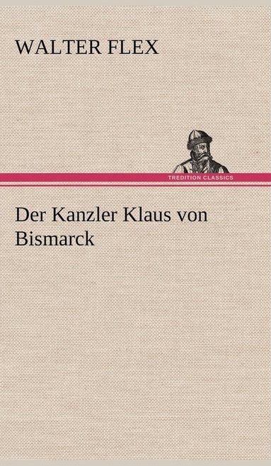 bokomslag Der Kanzler Klaus Von Bismarck