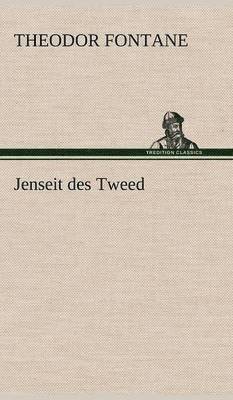 Theodor Fontane - Jenseit Des Tweed, Inbunden