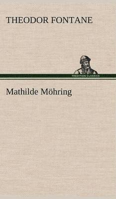 Theodor Fontane - Mathilde Mohring, Inbunden