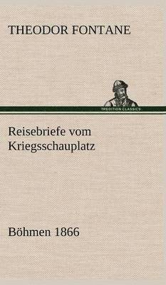Theodor Fontane - Reisebriefe Vom Kriegsschauplatz, Inbunden