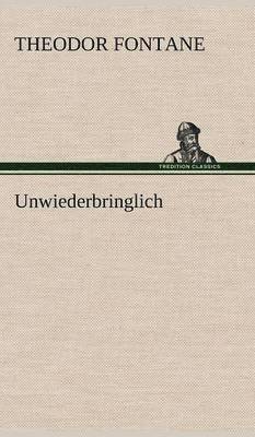 Theodor Fontane - Unwiederbringlich, Inbunden
