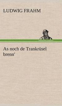 bokomslag As Noch de Trankrusel Brenn'