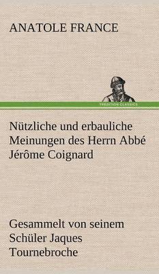 Nutzliche Und Erbauliche Meinungen Des Herrn ABBE Jerome Coignard
