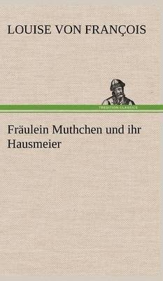 Fraulein Muthchen Und Ihr Hausmeier 1