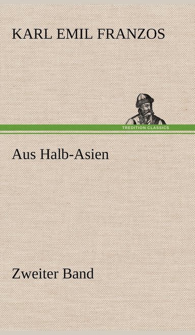 Karl Emil Franzos - Aus Halb-Asien - Zweiter Band, Inbunden