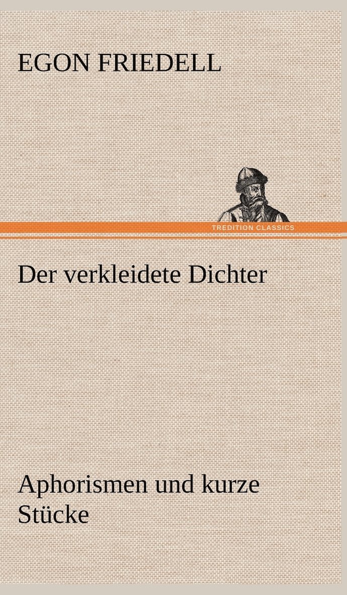 Der Verkleidete Dichter. Aphorismen Und Kurze Stucke 1