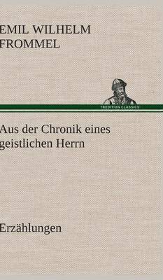 bokomslag Aus Der Chronik Eines Geistlichen Herrn