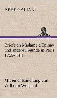 bokomslag Briefe an Madame D'Epinay Und Andere Freunde in Paris 1769-1781