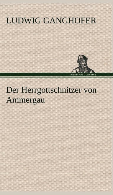 bokomslag Der Herrgottschnitzer Von Ammergau