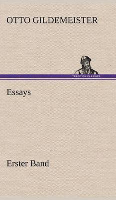 Otto Gildemeister - Essays - Erster Band, Inbunden