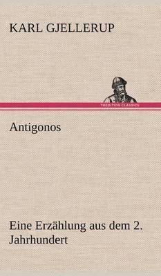 Karl Gjellerup - Antigonos, Inbunden