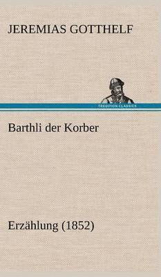 Barthli Der Korber 1