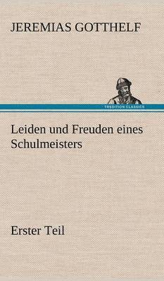 bokomslag Leiden Und Freuden Eines Schulmeisters - Erster Teil