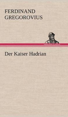 Der Kaiser Hadrian 1