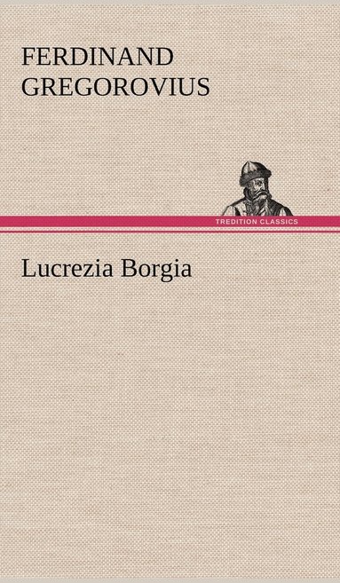 bokomslag Lucrezia Borgia