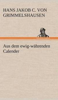 bokomslag Aus Dem Ewig-Wahrenden Calender