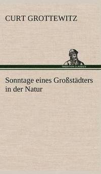 bokomslag Sonntage Eines Grossstadters in Der Natur