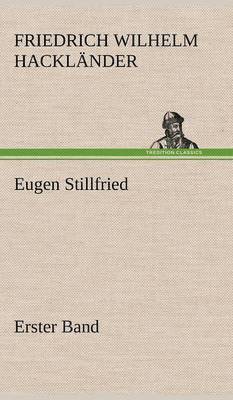 Friedrich Wilhelm Hackländer - Eugen Stillfried - Erster Band, Inbunden
