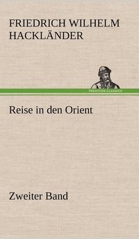 bokomslag Reise in Den Orient - Zweiter Band