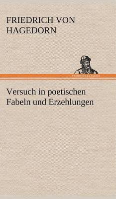Versuch in Poetischen Fabeln Und Erzehlungen