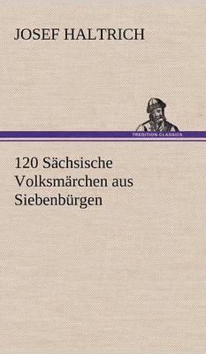 120 Sachsische Volksmarchen Aus Siebenburgen 1