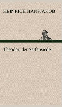 bokomslag Theodor, Der Seifensieder