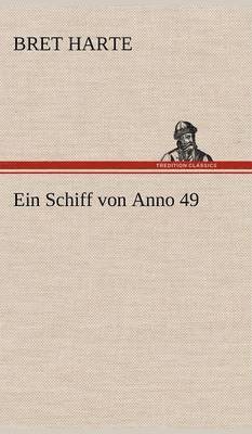 Bret Harte - Schiff Von Anno 49, Inbunden