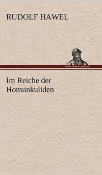 bokomslag Im Reiche Der Homunkuliden