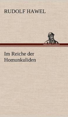 bokomslag Im Reiche Der Homunkuliden