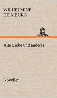 bokomslag Alte Liebe Und Anderes. Novellen