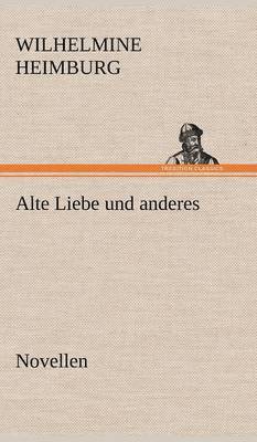 bokomslag Alte Liebe Und Anderes. Novellen