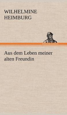 Aus Dem Leben Meiner Alten Freundin 1