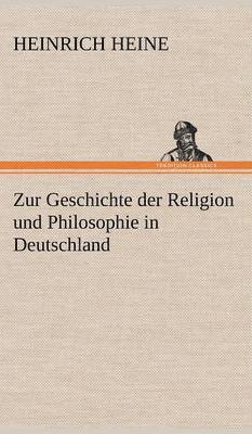 Zur Geschichte Der Religion Und Philosophie in Deutschland 1