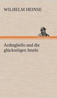 bokomslag Ardinghello Und Die Gluckseligen Inseln