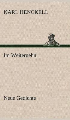 Karl Friedrich Henckell, Karl Henckell - Im Weitergehn, Inbunden