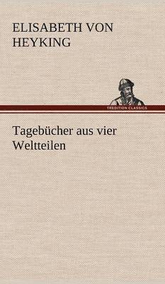 bokomslag Tagebucher Aus Vier Weltteilen