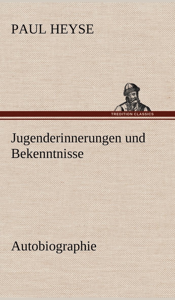 Jugenderinnerungen Und Bekenntnisse. Autobiographie 1