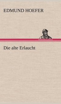 bokomslag Alte Erlaucht
