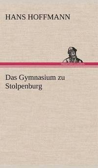 bokomslag Das Gymnasium Zu Stolpenburg