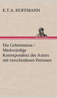 bokomslag Geheimnisse / Merkwurdige Korrespondenz Des Autors Mit Verschiedenen Personen