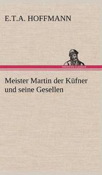 bokomslag Meister Martin Der Kufner Und Seine Gesellen