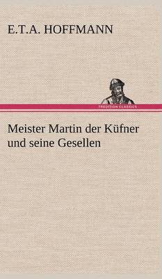 Meister Martin Der Kufner Und Seine Gesellen