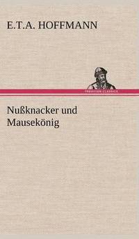 bokomslag Nussknacker Und Mausekonig